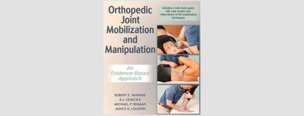 Orthopedic Joint Mobilization Manipulation co-authored with Mike Reiman